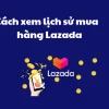 Lịch sử mua hàng Lazada 4
