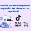Tra cứu đơn hàng tiktok 4